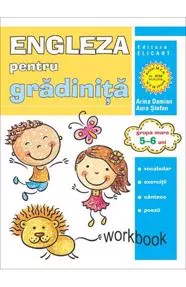 Limba engleză pentru grădiniţă. Grupa mare. 5 – 6  ani. Workbook